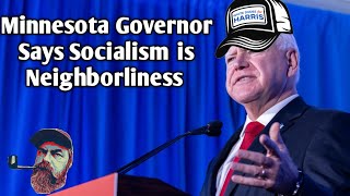 Minnesota Governor Says Socialism is Neighborliness [upl. by Rufe]