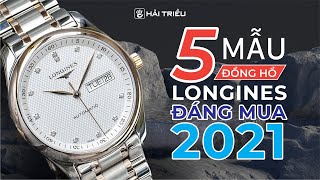 Top 5 đồng hồ Longines đáng sở hữu nhất [upl. by Cavallaro]