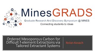 Nolan Kovach  Ordered Mesoporous Carbon for Difficult felement Extractions via Tailored [upl. by Merry]