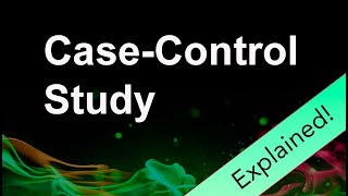 Case Control Study Explained [upl. by Kcorb85]