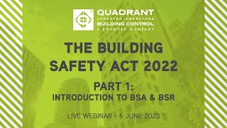 The Building Safety Act  Part 1  Introduction to BSA amp BSR  Live Webinar [upl. by Rasmussen440]