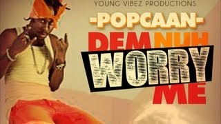 Popcaan  Dem Nuh Worry Me  Dec 2012 [upl. by Heurlin]