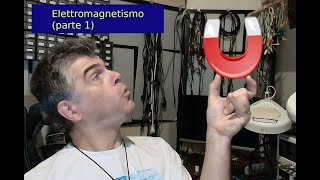 EP25  Introduzione allelettromagnetismo parte 1 [upl. by Ytisahc]