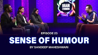 23 Brainstorming on SENSE OF HUMOUR with Sandeep Maheshwari [upl. by Primrose]