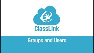 Groups and Users in the ClassLink Management Console [upl. by Ydne656]