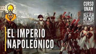 ⚔️ Imperio Napoleónico  Fin de la Revolución Francesa  Curso UNAM historia universal [upl. by Shirleen]