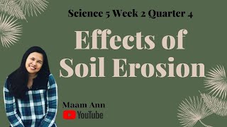 EFFECTS OF SOIL EROSION  SCIENCE 5 QUARTER 4 WEEK 2  LEAP [upl. by Annoed947]