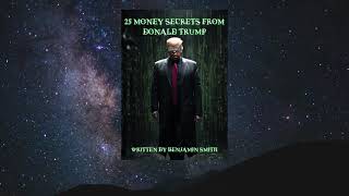 25 Money Secrets From Donald Trump eBook 2024 [upl. by Nossyla57]