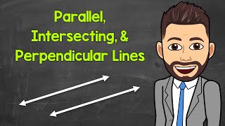 Parallel Intersecting and Perpendicular Lines  Geometry  Math with Mr J [upl. by Knipe]