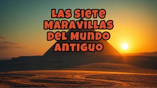 Las Siete Maravillas del Mundo Antiguo [upl. by Rod]