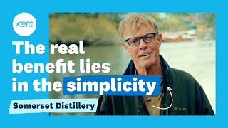 The benefit of simplicity  Somerset Distillery  Xero Customer Stories [upl. by Tniassuot]