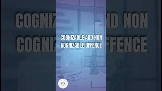 COGNIZABLE AND NON COGNIZABLE OFFENCE  CEAR CONCEPT IN A MINUTE [upl. by Ashbey]