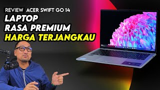 Laptop Rasa Premium Harga Terjangkau  Review Acer Swift Go 14 [upl. by Yahs]