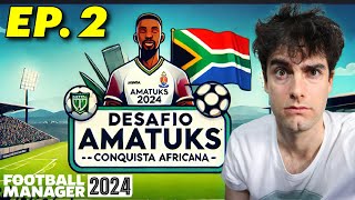 EP 2  Desafio Amatuks  2425  Conquista Africana no Football Manager 2024 🌍 [upl. by Shanta]