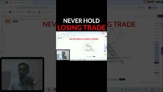 Never Hold Losing Trade [upl. by Nnaed]