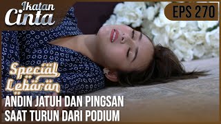 IKATAN CINTA  Gak Sadarkan Diri Andin Terjatuh Saat Turun Dari Podium [upl. by Hgiel459]