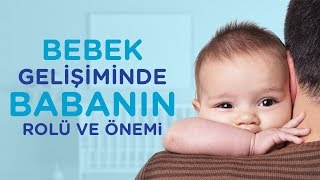 Bebek Gelişiminde Babanın Rolü ve Önemi  İlk Adımlarım [upl. by Tingey306]