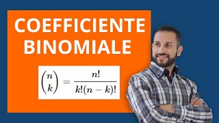 COEFFICIENTE BINOMIALE  FORMULE ED ESEMPI SVOLTI [upl. by Jeaz]