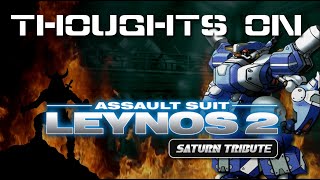 Thoughts on ASSAULT SUIT LEYNOS 2 Saturn Tribute [upl. by Jalbert]