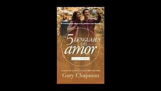 Los cinco lenguajes del amor de Gary Chapman Audiolibro [upl. by Simona]