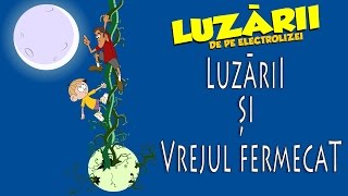 Luzarii si Vrejul Fermecat  Luzarii S3E01 [upl. by Ambrosius843]