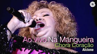 Alcione  Chora coração  DVD Duas Faces quotao Vivo na Mangueiraquot [upl. by Nneb]