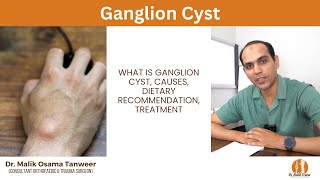 What is Ganglion cyst Causes Dietary Recommendation Treatment  Dr Malik Osama Tanweer [upl. by Jeth756]