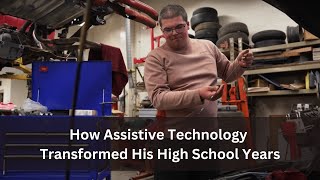 Journey to Independence How Assistive Technology Transformed His High School Years [upl. by Nodal]