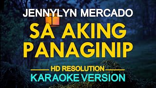 SA AKING PANAGINIP  Jennylyn Mercado 🎙️  KARAOKE  🎶 [upl. by Kosak]