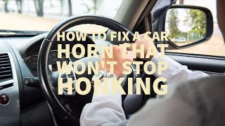 How to Fix a Car Horn That Wont Stop Honking Ever [upl. by Mauchi]