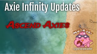 Ho to Ascend Axie  Axie Infinity Updates [upl. by Livingstone]