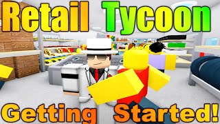 ROBLOX Retail Tycoon  Getting Started TUTORIAL  TipsBasics [upl. by Joete730]