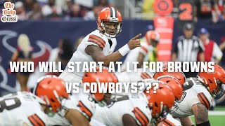 WHO WILL START AT LT FOR BROWNS VS COWBOYS  The Daily Grossi [upl. by Lahcym]