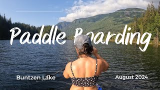 First Day Of Paddle Boarding Buntzen Lake BC  Aug 2024 [upl. by Aneeras]