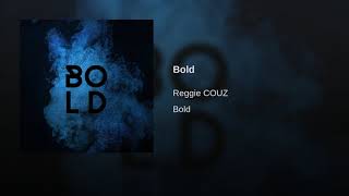 Reggie COUZ  Bold Audio [upl. by Mita764]