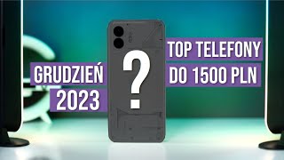 Jaki telefon do 1500 zł RANKING Grudzień 2023  TOP smartfony  Mobileo PL [upl. by Adlaremse]