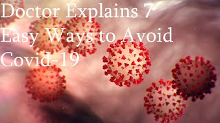 Doctor Explains 7 Easy Ways to Avoid Covid 19 Coronavirus [upl. by Eisso]