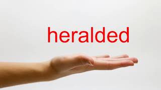 How to Pronounce heralded  American English [upl. by Mariande]