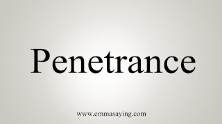 How To Say Penetrance [upl. by Elspeth]