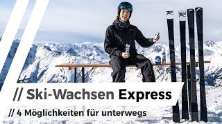 Tutorial Express SkiWachsen im Skiurlaub  4 Möglichkeiten Spray Stick Fluid und Paste [upl. by Yeldahc216]