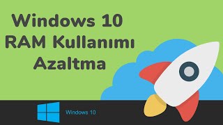 Windows 10 Ram Kullanımı Azaltma [upl. by Desdee]