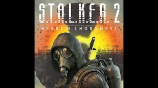 S T A L K E R 2 Heart of Chornobyl Part 1 There and Back Again [upl. by Reamy]