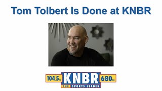 Tom Tolbert Out at KNBR [upl. by Farra552]