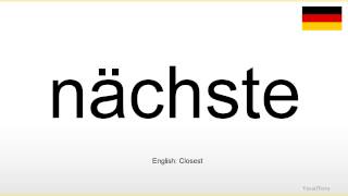 Aussprache Nächste Deutsch [upl. by Enilrem]