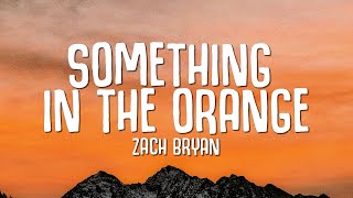 Zach Bryan  Something In The Orange Lyrics [upl. by Kelwen]