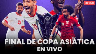 🔴 EN VIVO QATAR 🇶🇦  JORDANIA 🇯🇴 FINAL DE COPA ASIÁTICA  CON NAHUEL LANZÓN Y STEPH GRECO [upl. by Demetria215]