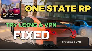 HOW TO FIX ONE STATE RP TRY USING A VPN ERROR  ONE STATE RP TRY USING A VPN ERROR [upl. by Marolda]