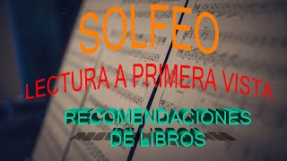 LIBROS RECOMENDABLES PARA EL SOLFEO Y LA LECTURA A PRIMERA VISTA [upl. by Nadler]