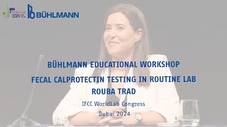 BÜHLMANN Edu Workshop IFCC WorldLab 2024 – Fecal calprotectin testing in routine lab – Rouba Trad [upl. by Nimsaj]