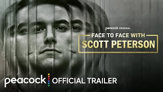 Face to Face with Scott Peterson  Official Trailer  Peacock Original [upl. by Lavinie601]